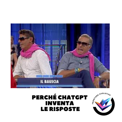 ChatGPT è un Bauscia Digitale? Perché l’IA ci convince (anche quando inventa)